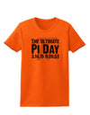 The Ultimate Pi Day Text Womens T-Shirt by TooLoud-Womens T-Shirt-TooLoud-Orange-X-Small-Davson Sales