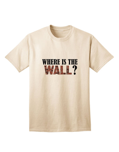 The Wall Adult T-Shirt by TooLoud: A Must-Have Addition to Your Wardrobe-Mens T-shirts-TooLoud-Natural-Small-Davson Sales