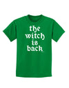 The Witch Is Back Childrens Dark T-Shirt by TooLoud-Childrens T-Shirt-TooLoud-Kelly-Green-X-Small-Davson Sales