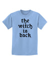 The Witch Is Back Childrens T-Shirt by TooLoud-Childrens T-Shirt-TooLoud-Light-Blue-X-Small-Davson Sales