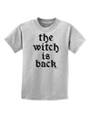 The Witch Is Back Childrens T-Shirt by TooLoud-Childrens T-Shirt-TooLoud-AshGray-X-Small-Davson Sales