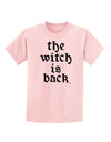 The Witch Is Back Childrens T-Shirt by TooLoud-Childrens T-Shirt-TooLoud-PalePink-X-Small-Davson Sales