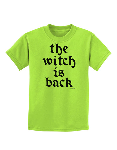 The Witch Is Back Childrens T-Shirt by TooLoud-Childrens T-Shirt-TooLoud-Lime-Green-X-Small-Davson Sales