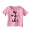 The Witch Is Back Infant T-Shirt by TooLoud-Infant T-Shirt-TooLoud-Candy-Pink-06-Months-Davson Sales