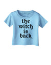 The Witch Is Back Infant T-Shirt by TooLoud-Infant T-Shirt-TooLoud-Aquatic-Blue-06-Months-Davson Sales