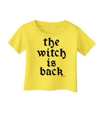 The Witch Is Back Infant T-Shirt by TooLoud-Infant T-Shirt-TooLoud-Yellow-06-Months-Davson Sales