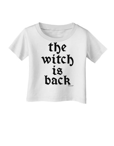 The Witch Is Back Infant T-Shirt by TooLoud-Infant T-Shirt-TooLoud-White-06-Months-Davson Sales