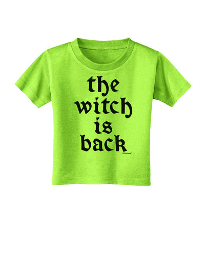 The Witch Is Back Toddler T-Shirt by TooLoud-Toddler T-Shirt-TooLoud-Lime-Green-2T-Davson Sales