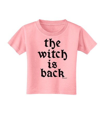 The Witch Is Back Toddler T-Shirt by TooLoud-Toddler T-Shirt-TooLoud-Candy-Pink-2T-Davson Sales