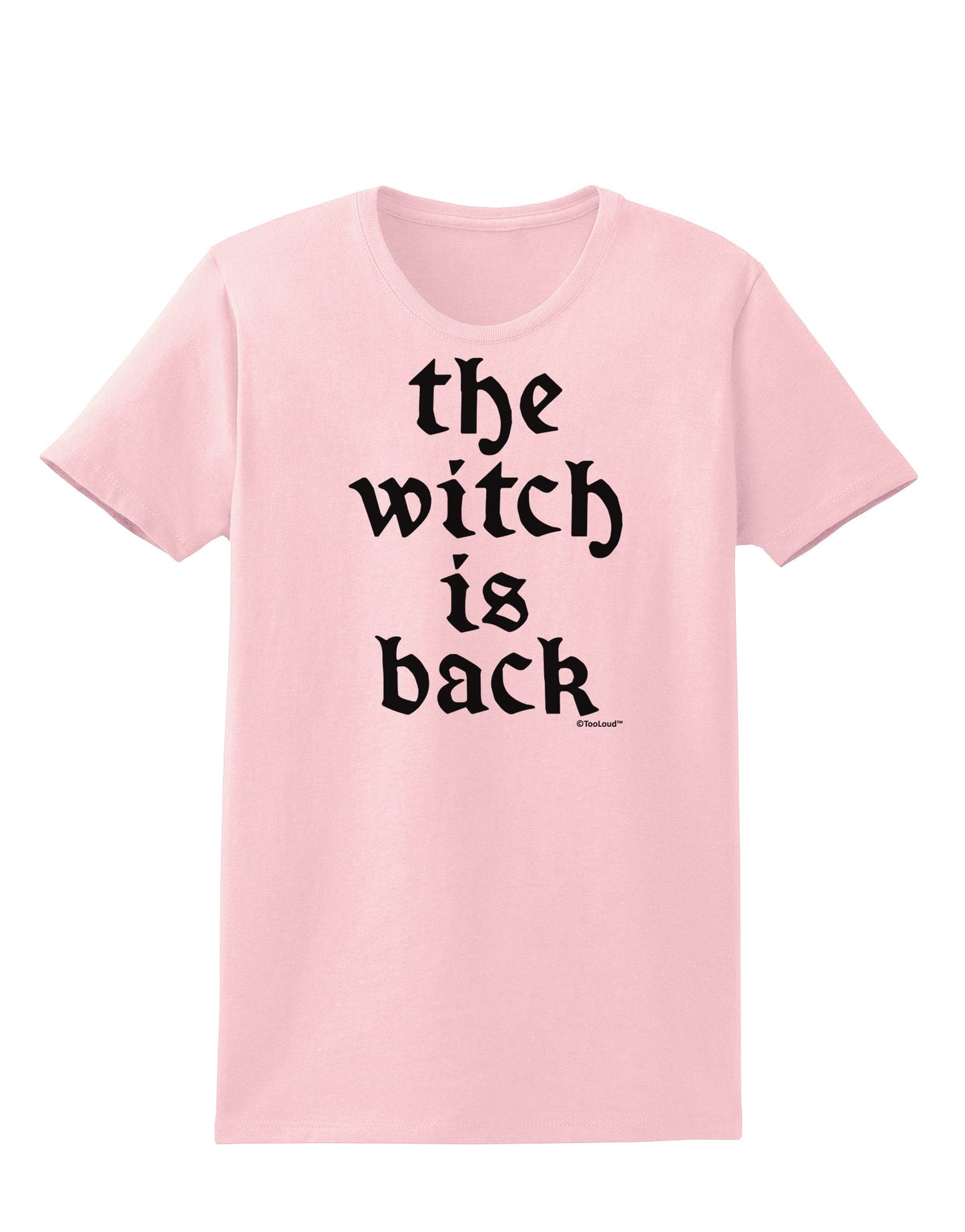 The Witch Is Back Womens T-Shirt by TooLoud-Womens T-Shirt-TooLoud-PalePink-X-Small-Davson Sales