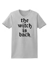 The Witch Is Back Womens T-Shirt by TooLoud-Womens T-Shirt-TooLoud-AshGray-X-Small-Davson Sales