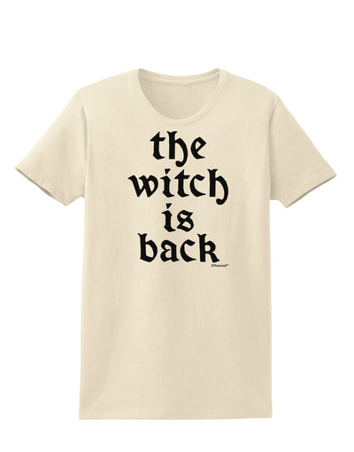 The Witch Is Back Womens T-Shirt by TooLoud-Womens T-Shirt-TooLoud-Natural-X-Small-Davson Sales