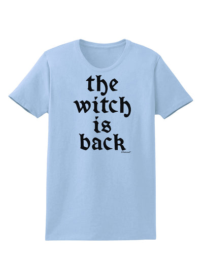 The Witch Is Back Womens T-Shirt by TooLoud-Womens T-Shirt-TooLoud-Light-Blue-X-Small-Davson Sales