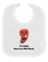 There Is No Miss Steak Baby Bib by TooLoud