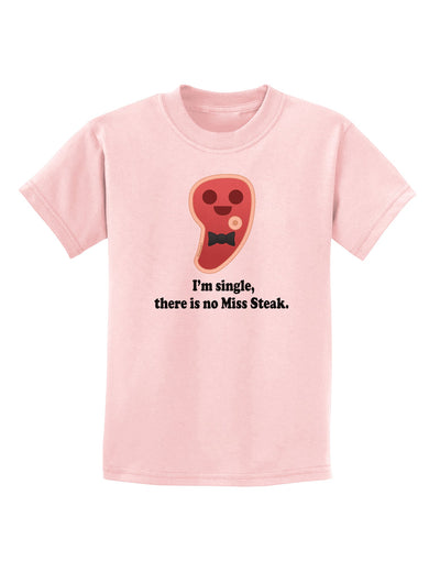 There Is No Miss Steak Childrens T-Shirt by TooLoud-Childrens T-Shirt-TooLoud-PalePink-X-Small-Davson Sales