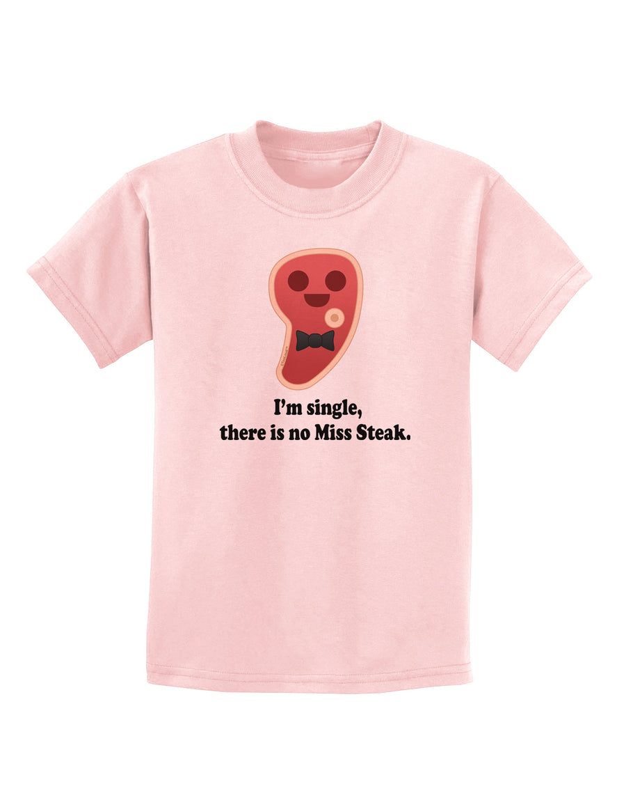 There Is No Miss Steak Childrens T-Shirt by TooLoud-Childrens T-Shirt-TooLoud-White-X-Small-Davson Sales