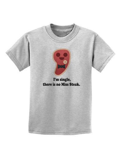 There Is No Miss Steak Childrens T-Shirt by TooLoud-Childrens T-Shirt-TooLoud-AshGray-X-Small-Davson Sales