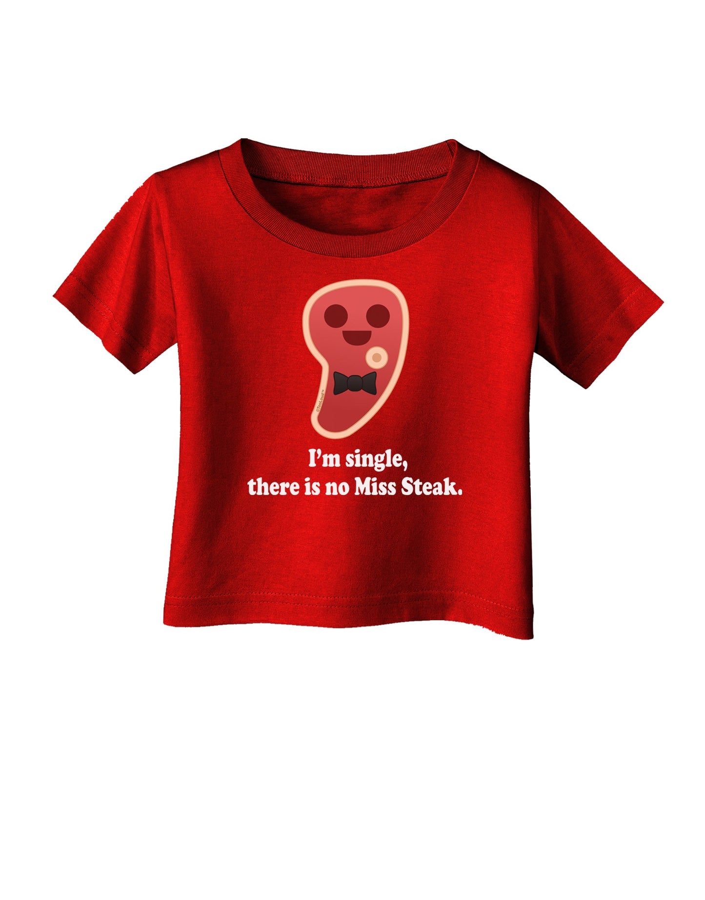 There Is No Miss Steak Infant T-Shirt Dark by TooLoud-Infant T-Shirt-TooLoud-Red-06-Months-Davson Sales
