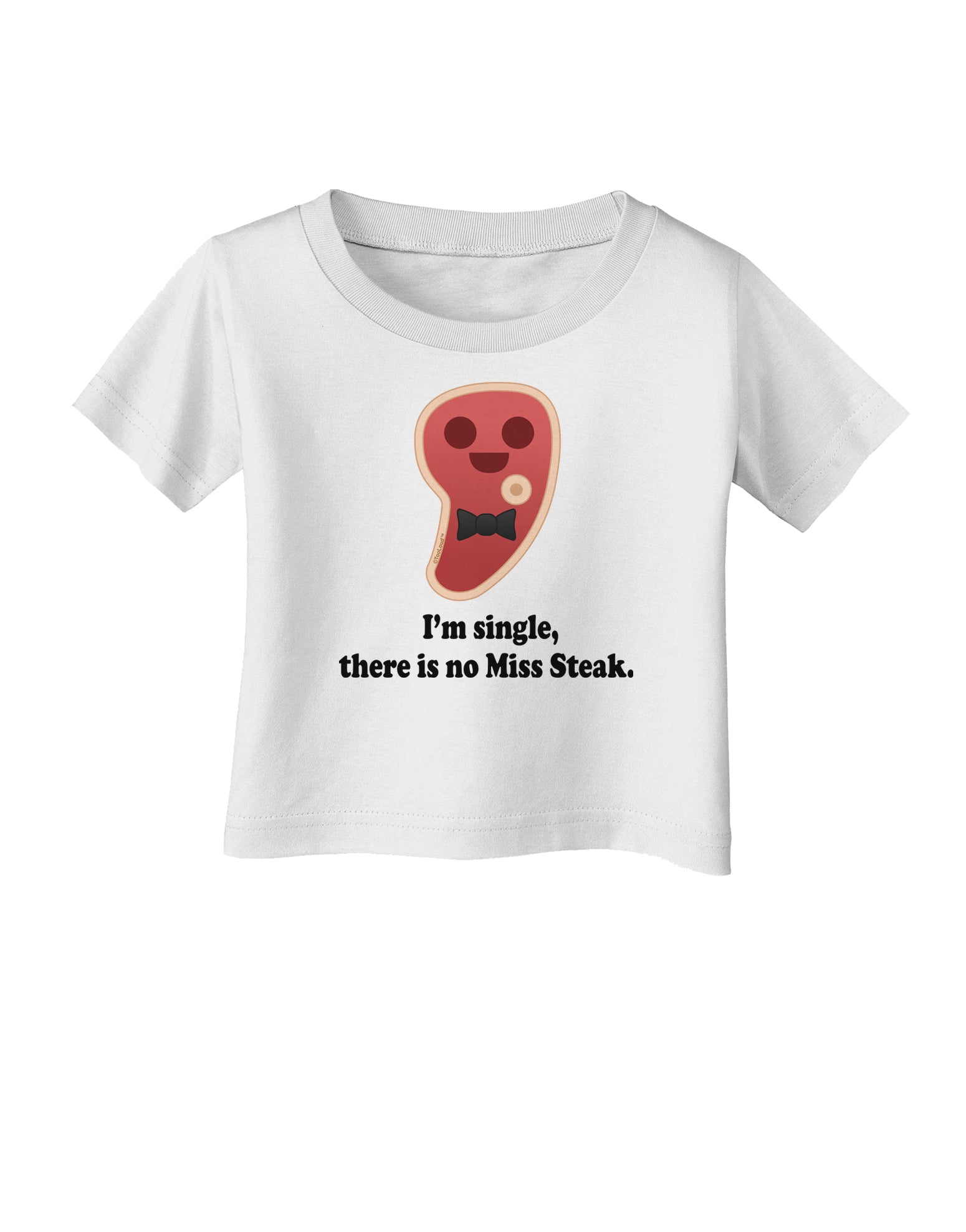There Is No Miss Steak Infant T-Shirt by TooLoud-Infant T-Shirt-TooLoud-White-06-Months-Davson Sales