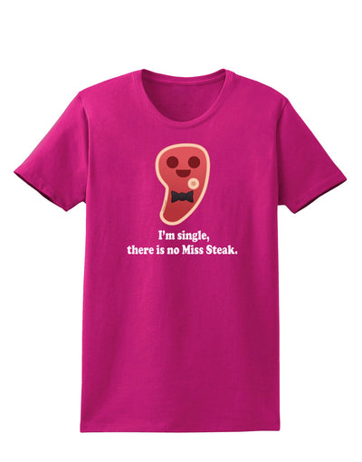 There Is No Miss Steak Womens Dark T-Shirt by TooLoud-Womens T-Shirt-TooLoud-Hot-Pink-Small-Davson Sales