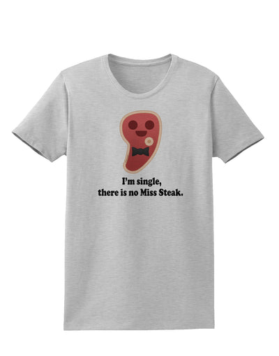 There Is No Miss Steak Womens T-Shirt by TooLoud-Womens T-Shirt-TooLoud-AshGray-X-Small-Davson Sales