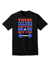 These Colors Don't Run But I Do - Patriotic Workout Adult Dark T-Shirt-Mens T-Shirt-TooLoud-Black-Small-Davson Sales