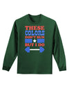 These Colors Don't Run But I Do - Patriotic Workout Adult Long Sleeve Dark T-Shirt-TooLoud-Dark-Green-Small-Davson Sales