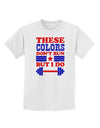 These Colors Don't Run But I Do - Patriotic Workout Childrens T-Shirt-Childrens T-Shirt-TooLoud-White-X-Small-Davson Sales