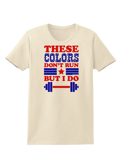 These Colors Don't Run But I Do - Patriotic Workout Womens T-Shirt-Womens T-Shirt-TooLoud-Natural-X-Small-Davson Sales