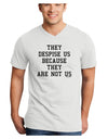 They Despise Us Because They Are Not Us Adult V-Neck T-shirt by TooLoud-Mens V-Neck T-Shirt-TooLoud-White-Small-Davson Sales