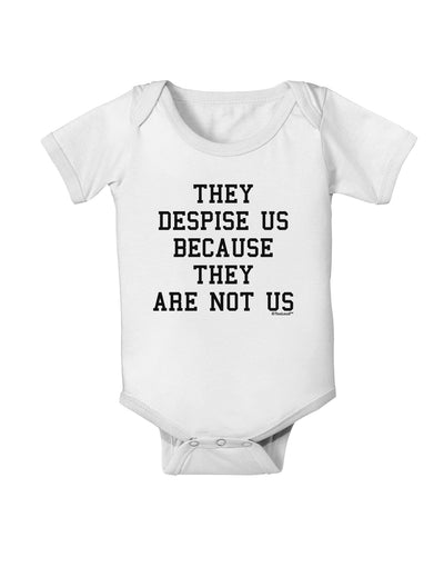 They Despise Us Because They Are Not Us Baby Romper Bodysuit by TooLoud-Baby Romper-TooLoud-White-06-Months-Davson Sales