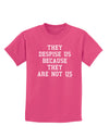 They Despise Us Because They Are Not Us Childrens Dark T-Shirt by TooLoud-Childrens T-Shirt-TooLoud-Sangria-X-Small-Davson Sales