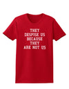 They Despise Us Because They Are Not Us Womens Dark T-Shirt by TooLoud-Womens T-Shirt-TooLoud-Red-X-Small-Davson Sales