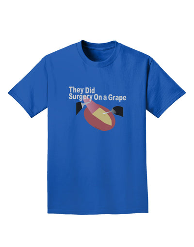 They Did Surgery On a Grape Adult Dark T-Shirt by TooLoud-TooLoud-Royal-Blue-Small-Davson Sales