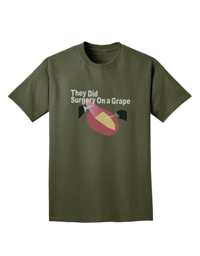 They Did Surgery On a Grape Adult Dark T-Shirt by TooLoud-TooLoud-Military-Green-Small-Davson Sales