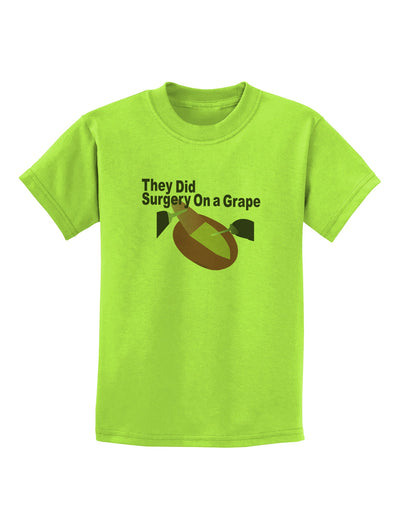 They Did Surgery On a Grape Childrens T-Shirt by TooLoud-TooLoud-Lime-Green-X-Small-Davson Sales