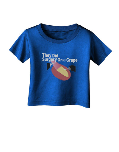 They Did Surgery On a Grape Infant T-Shirt Dark by TooLoud-TooLoud-Royal-Blue-06-Months-Davson Sales