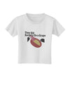 They Did Surgery On a Grape Toddler T-Shirt by TooLoud-TooLoud-White-2T-Davson Sales