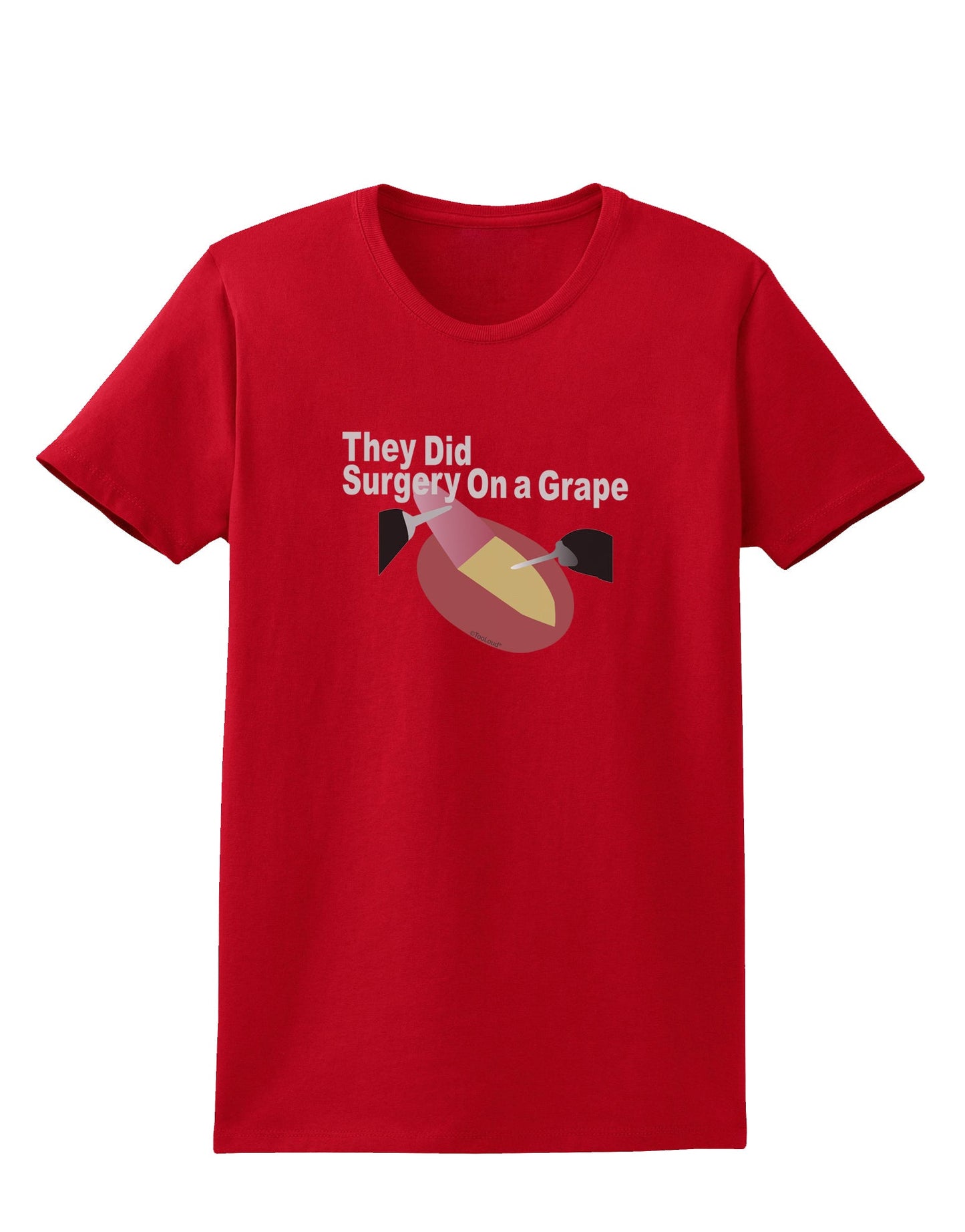 They Did Surgery On a Grape Womens Dark T-Shirt by TooLoud-TooLoud-Red-X-Small-Davson Sales