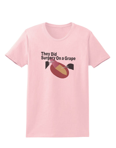 They Did Surgery On a Grape Womens T-Shirt by TooLoud-TooLoud-PalePink-X-Small-Davson Sales