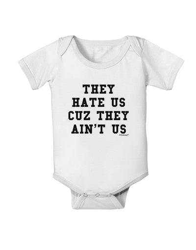 They Hate Us Cuz They Ain't Us Baby Romper Bodysuit by TooLoud-Baby Romper-TooLoud-White-06-Months-Davson Sales