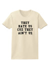 They Hate Us Cuz They Ain't Us Womens T-Shirt by TooLoud-Womens T-Shirt-TooLoud-Natural-X-Small-Davson Sales