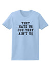 They Hate Us Cuz They Ain't Us Womens T-Shirt by TooLoud-Womens T-Shirt-TooLoud-Light-Blue-X-Small-Davson Sales