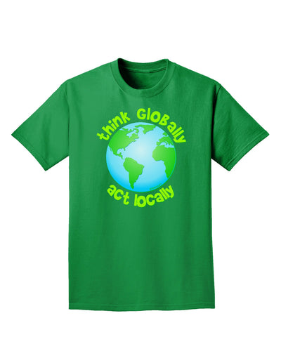 Think Globally Act Locally - Globe Adult Dark T-Shirt-Mens T-Shirt-TooLoud-Kelly-Green-Small-Davson Sales