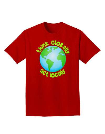 Think Globally Act Locally - Globe Adult Dark T-Shirt-Mens T-Shirt-TooLoud-Red-Small-Davson Sales