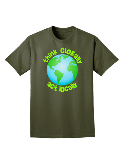 Think Globally Act Locally - Globe Adult Dark T-Shirt-Mens T-Shirt-TooLoud-Military-Green-Small-Davson Sales