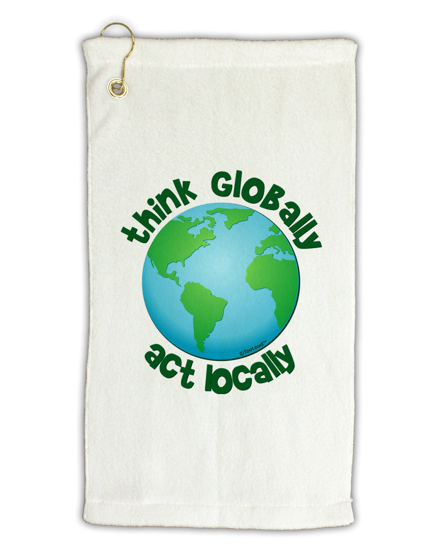 Think Globally Act Locally - Globe Micro Terry Gromet Golf Towel 16 x 25 inch-Golf Towel-TooLoud-White-Davson Sales