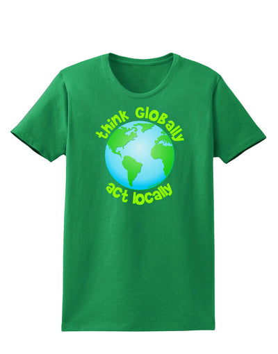 Think Globally Act Locally - Globe Womens Dark T-Shirt-TooLoud-Kelly-Green-X-Small-Davson Sales