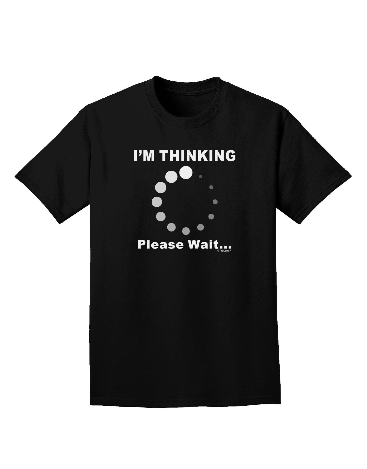 Thinking Please Wait Adult Dark T-Shirt-Mens T-Shirt-TooLoud-Black-Small-Davson Sales