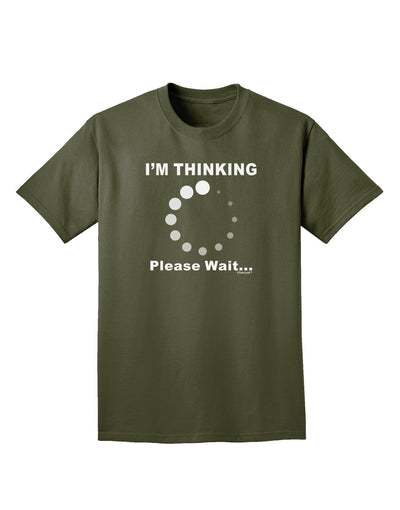 Thinking Please Wait Adult Dark T-Shirt-Mens T-Shirt-TooLoud-Military-Green-Small-Davson Sales